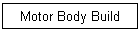 Motor Body Build