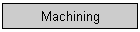 Machining